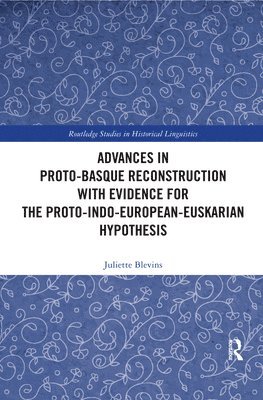 Advances in Proto-Basque Reconstruction with Evidence for the Proto-Indo-European-Euskarian Hypothesis 1