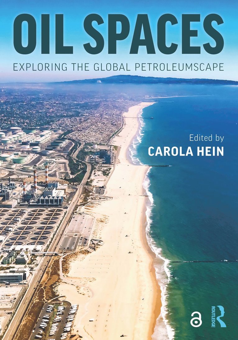 Carola Hein - Oil Spaces, Häftad