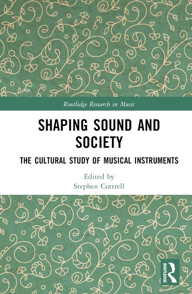 Stephen Cottrell - Shaping Sound and Society, Inbunden