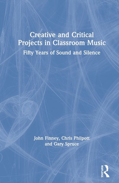 bokomslag Creative and Critical Projects in Classroom Music