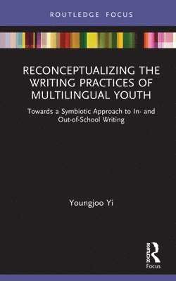 Reconceptualizing the Writing Practices of Multilingual Youth 1