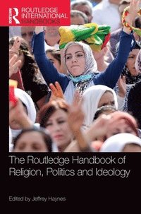 bokomslag The Routledge Handbook of Religion, Politics and Ideology