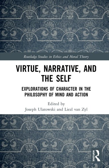 Joseph Ulatowski, Liezl van Zyl - Virtue, Narrative, and Self, Inbunden