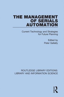Peter Gellatly - Management of Serials Automation, Inbunden