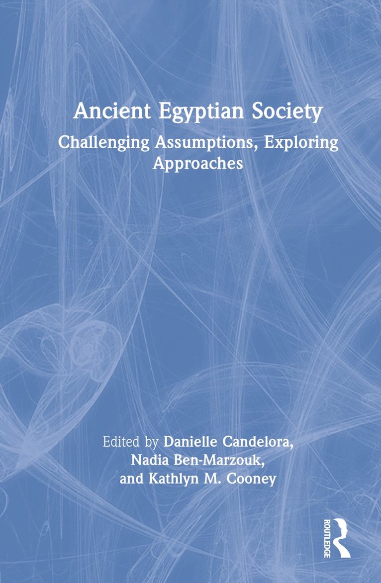 Danielle Candelora, Nadia Ben-Marzouk, Kathlyn M. Cooney - Ancient Egyptian Society, Inbunden