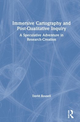 Immersive Cartography and Post-Qualitative Inquiry 1