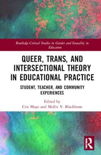 bokomslag Queer, Trans, and Intersectional Theory in Educational Practice