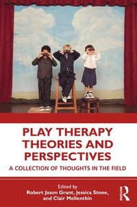 bokomslag Play Therapy Theories and Perspectives
