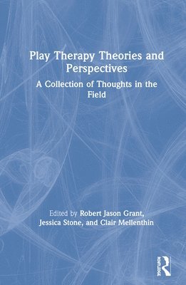 Play Therapy Theories and Perspectives 1