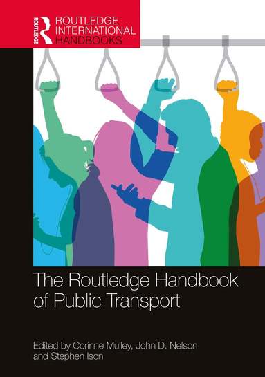Corinne Mulley, John Nelson, Stephen Ison - Routledge Handbook of Public Transport, Inbunden