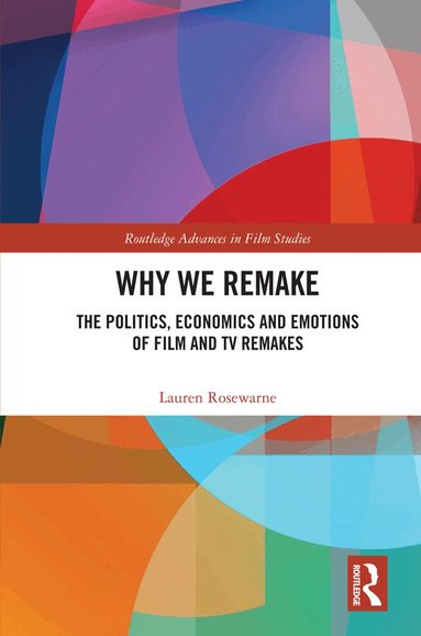 Lauren Rosewarne - Why We Remake, Inbunden