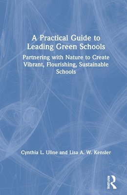 A Practical Guide to Leading Green Schools 1