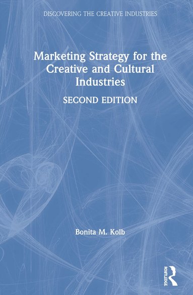 Bonita Kolb - Marketing Strategy for the Creative and Cultural Industries, Inbunden