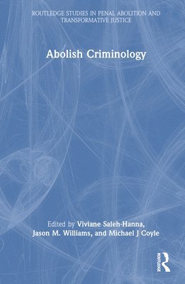 bokomslag Abolish Criminology