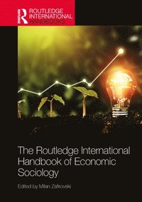 bokomslag The Routledge International Handbook of Economic Sociology