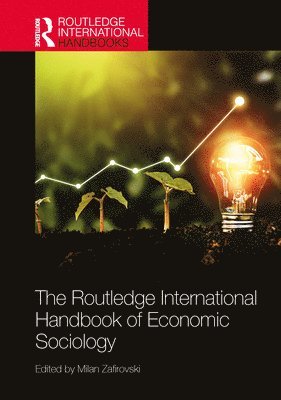 The Routledge International Handbook of Economic Sociology 1