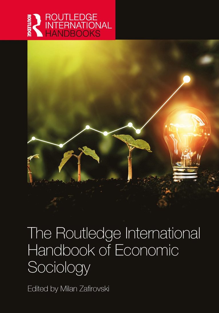 Milan Zafirovski - Routledge International Handbook of Economic Sociology, Inbunden
