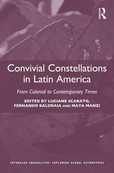 Luciane Scarato, Fernando Baldraia, Maya Manzi - Convivial Constellations in Latin America, Inbunden