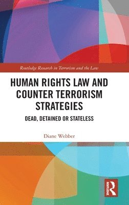 Diane Webber - Human Rights Law and Counter Terrorism Strategies, Inbunden
