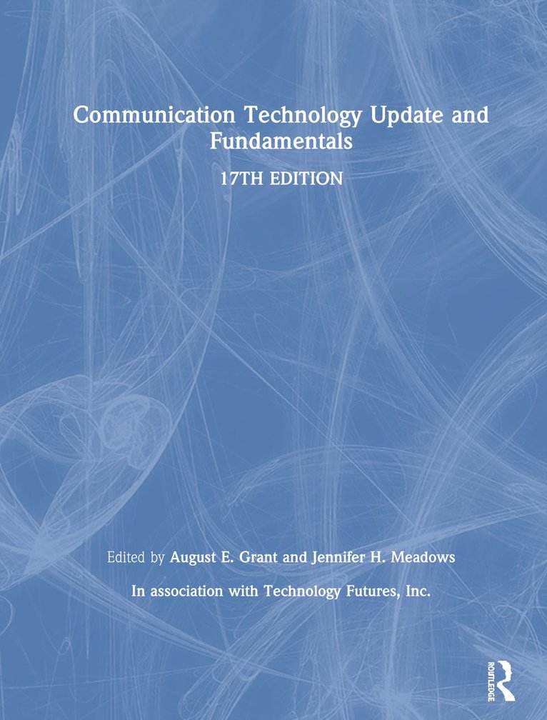 August E. Grant, Jennifer Meadows, USA) Grant, August E. (University of South Carolina, USA) Meadows, Jennifer (California State University-Chico - Communication Technology Update and Fundamentals, Inbunden