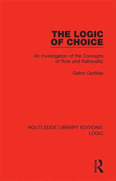 Gidon Gottlieb - Logic of Choice, Inbunden