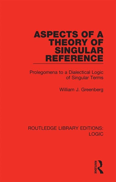 William J. Greenberg - Aspects of a Theory of Singular Reference, Inbunden
