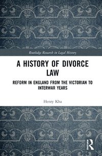 bokomslag A History of Divorce Law