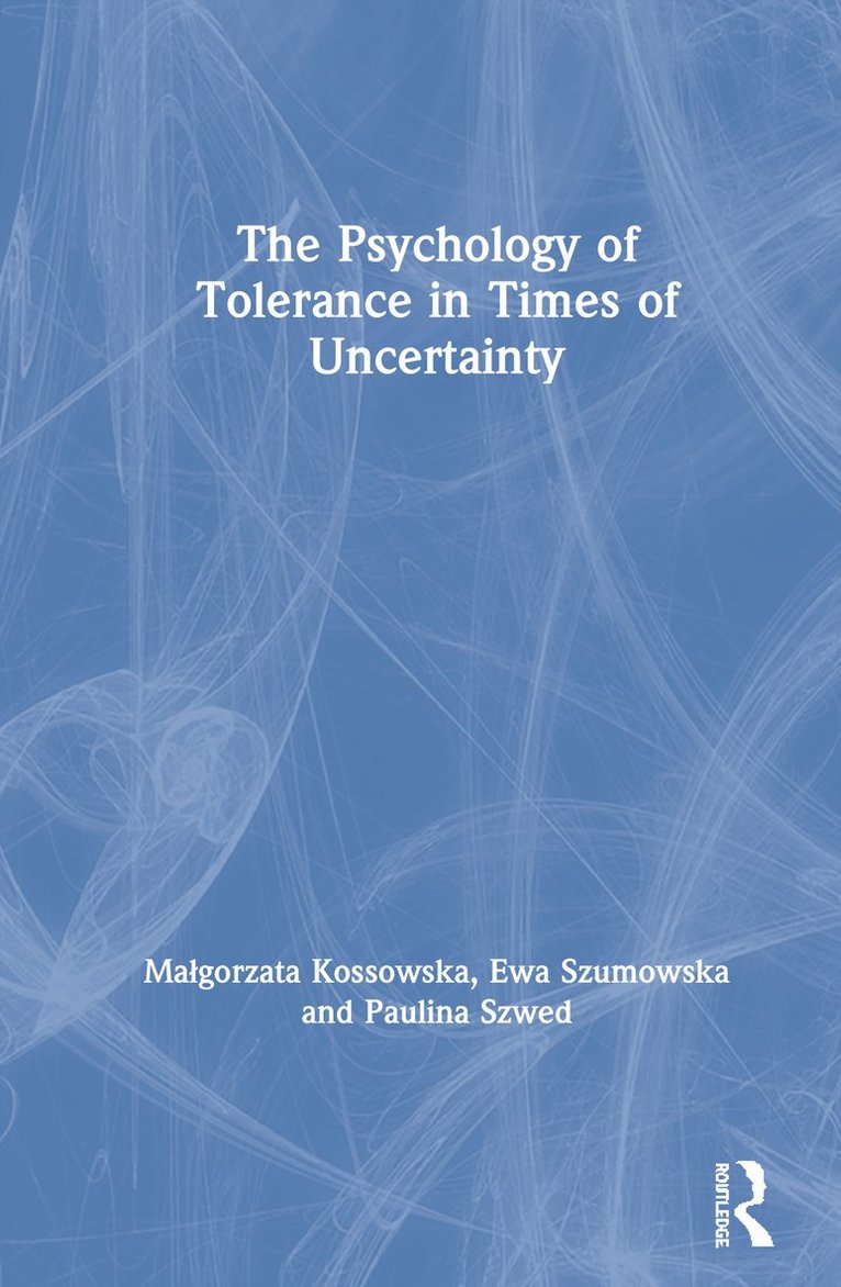 Psychology of Tolerance in Times of Uncertainty