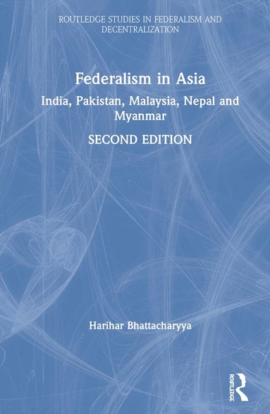 Harihar Bhattacharyya - Federalism in Asia, Inbunden