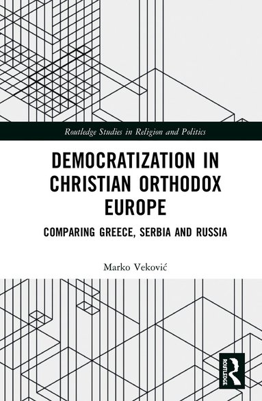 Marko Veković - Democratization in Christian Orthodox Europe, Inbunden