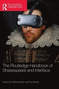bokomslag The Routledge Handbook of Shakespeare and Interface