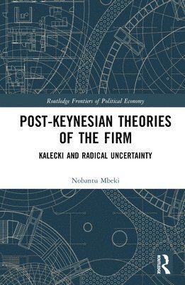 Post-Keynesian Theories of the Firm 1