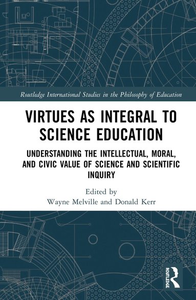 Wayne Melville, Donald Kerr - Virtues as Integral to Science Education, Inbunden