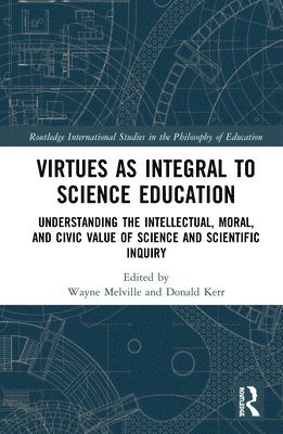 Virtues as Integral to Science Education 1