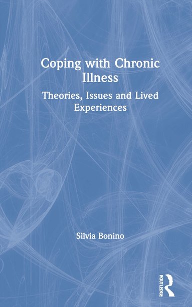 Silvia Bonino - Coping with Chronic Illness, Inbunden