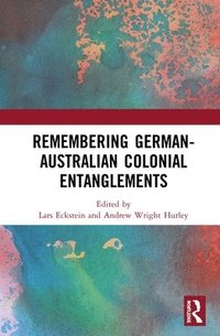 bokomslag Remembering German-Australian Colonial Entanglements