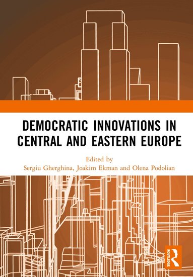 Sergiu Gherghina, Joakim Ekman, Olena Podolian - Democratic Innovations in Central and Eastern Europe, Inbunden