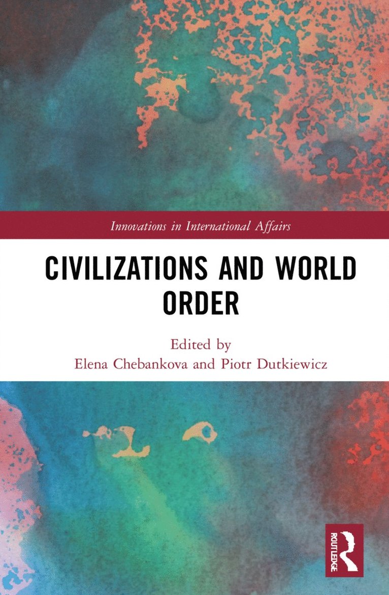 Elena Chebankova, Piotr Dutkiewicz, UK) Chebankova, Elena (University of Lincoln, Canada) Dutkiewicz, Piotr (Carleton University - Civilizations and World Order, Inbunden