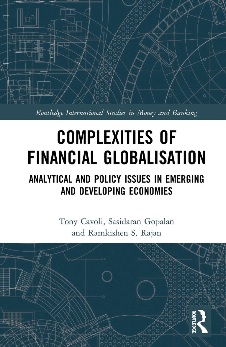 Tony Cavoli, Sasidaran Gopalan, Ramkishen S. Rajan, Australia) Cavoli, Tony (University of South Australia, Singapore) Gopalan, Sasidaran (Nanyang Technological University, Singapore) Rajan, Ramkishen S. (National University of Singapore - Complexities of Financial Globalisation, Inbunden