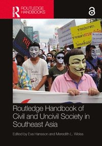 bokomslag Routledge Handbook of Civil and Uncivil Society in Southeast Asia