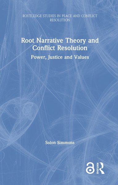 Solon Simmons - Root Narrative Theory and Conflict Resolution, Inbunden