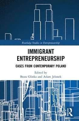 Beata Glinka, Adam Jelonek - Immigrant Entrepreneurship, Inbunden