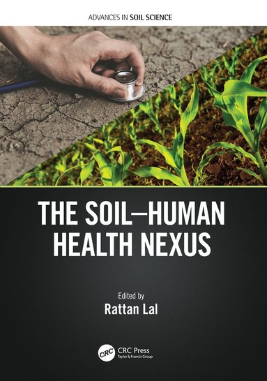 Rattan Lal - Soil-Human Health-Nexus, Inbunden