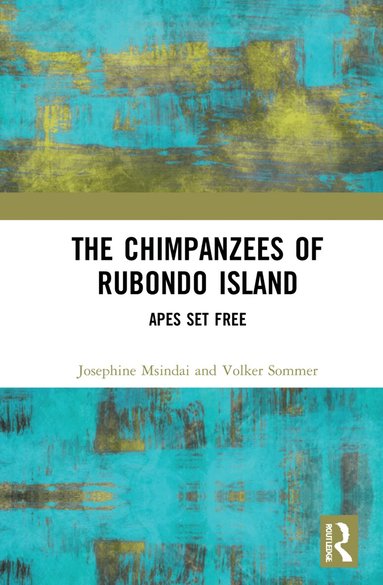 Josephine Nadezda Msindai, Volker Sommer - Chimpanzees of Rubondo Island, Inbunden