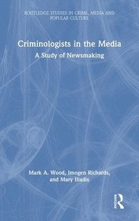 bokomslag Criminologists in the Media