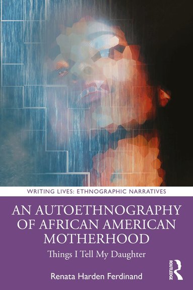 Renata Harden Ferdinand - Autoethnography of African American Motherhood, Häftad