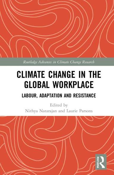 Nithya Natarajan, Laurie Parsons - Climate Change in the Global Workplace, Inbunden