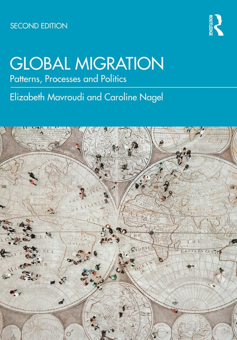 Elizabeth Mavroudi, Caroline Nagel, US) Nagel, Caroline (University of South Carolina - Global Migration, Häftad
