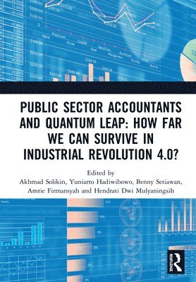Public Sector Accountants and Quantum Leap: How Far We Can Survive in Industrial Revolution 4.0? 1