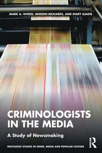 bokomslag Criminologists in the Media